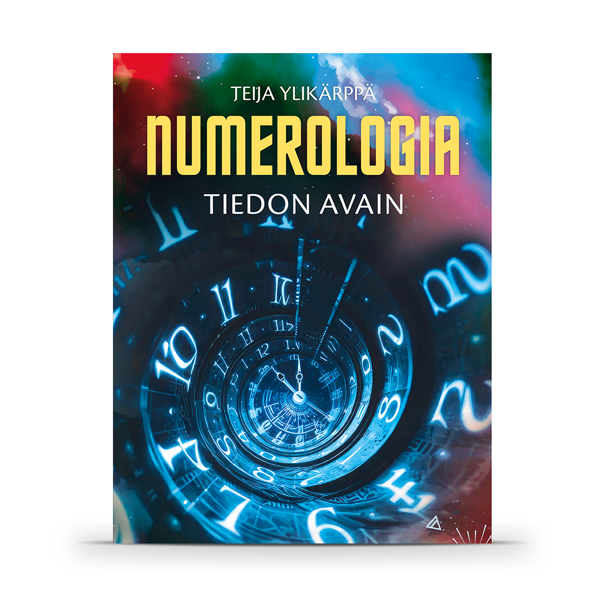Teija Ylikärppä: Numerologia - Tiedon avain